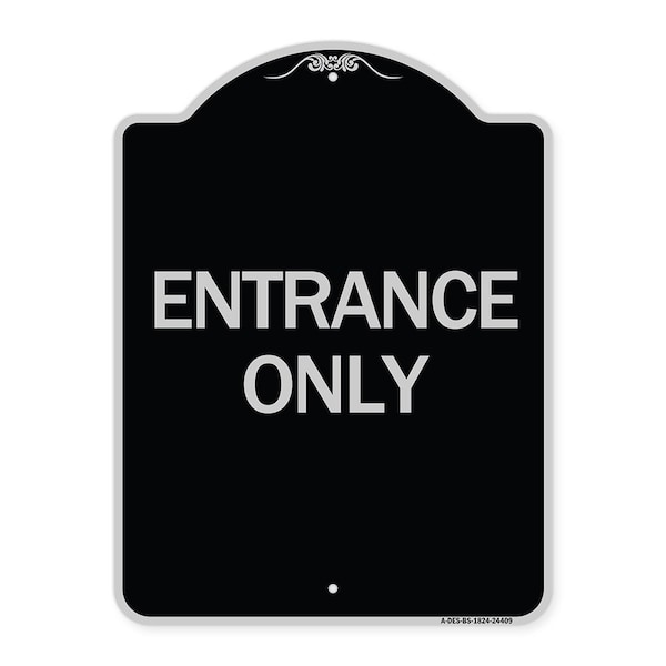 Traffic Entrance Entrance Only Heavy-Gauge Aluminum Architectural Sign, 24" x 18", BS-1824-24409